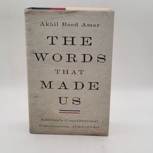 Signed Akhil Reed Amar The Words That Made Us Hardcover 1st Edition Law History